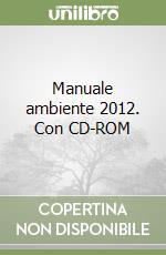 Manuale ambiente 2012. Con CD-ROM libro