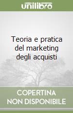 Teoria e pratica del marketing degli acquisti