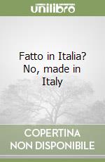 Fatto in Italia? No, made in Italy