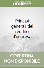 Principi generali del reddito d'impresa libro