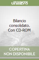 Bilancio consolidato. Con CD-ROM