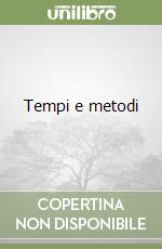 Tempi e metodi