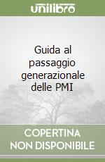 Guida al passaggio generazionale delle PMI