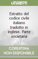 Estratto del codice civile italiano tradotto in inglese. Parte societaria