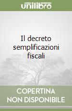 Il Decreto Semplificazioni Fiscali - 