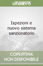 Ispezioni e nuovo sistema sanzionatorio libro