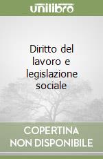 Diritto del lavoro e legislazione sociale