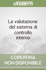 La valutazione del sistema di controllo interno libro