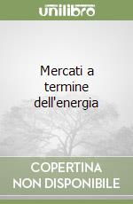 Mercati a termine dell'energia