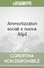 Ammortizzatori sociali e nuova ASpI libro