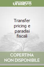 Transfer pricing e paradisi fiscali libro