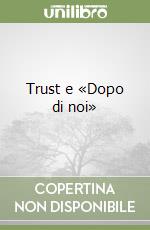 Trust e «Dopo di noi»