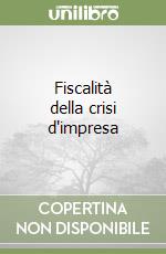 Fiscalità della crisi d'impresa libro