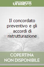 Il concordato preventivo e gli accordi di ristrutturazione libro