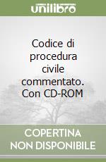 Codice di procedura civile commentato. Con CD-ROM libro usato
