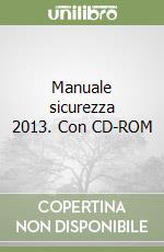 Manuale sicurezza 2013. Con CD-ROM libro