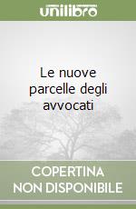 Le nuove parcelle degli avvocati libro