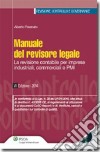 Manuale del revisore legale. La revisione contabile per imprese industriali, commerciali e PMI. Con CD-ROM libro