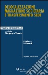 Delocalizzazione migrazione societaria e trasferimento sede libro