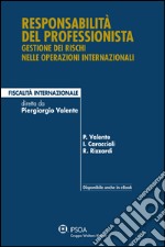 Responsabilità del professionista. Gestione degli incarichi nelle operazioni internazionali