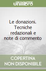 Le donazioni. Tecniche redazionali e note di commento