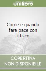 Come e quando fare pace con il fisco