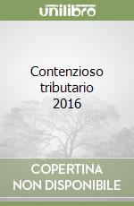 Contenzioso tributario 2016 libro