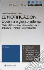 Le notificazioni. Dottrina e giurisprudenza. Con aggiornamento online libro