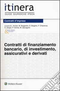 Contratti di finanziamento bancario, di investimento, assicurativi e derivati libro