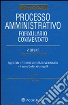 Processo amministrativo. Formulario commentato. Con CD-ROM libro