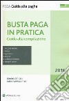 Busta paga in pratica. Guida alla compilazione. Con aggiornamento online libro