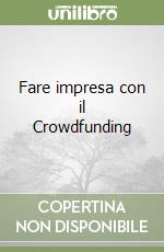 Fare impresa con il Crowdfunding libro