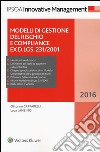 Modelli di gestione del rischio e compliance ex D.Lgs. 231/2001. Con Contenuto digitale per download e accesso on line libro