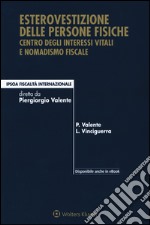 Esterovestizione delle persone fisiche. Centro degli interessi vitali e nomadismo fiscale libro