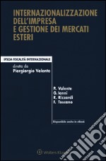 Internazionalizzazione dell'impresa e gestione dei mercati esteri libro