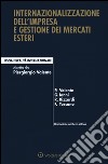 Internazionalizzazione dell'impresa e gestione dei mercati esteri libro