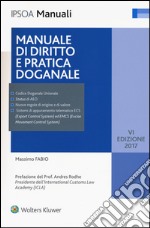 Manuale di diritto e pratica doganale. Con Contenuto digitale per download e accesso on line libro