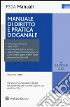 Manuale di diritto e pratica doganale. Con Contenuto digitale per download e accesso on line libro