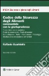 Codice della sicurezza degli alimenti commentato con la giurisprudenza libro di Guariniello Raffaele