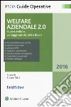 Welfare aziendale 2.0. Nuovo welfare, vantaggi contributivi e fiscali libro