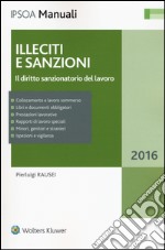 Illeciti e sanzioni. Il diritto sanzionatorio del lavoro libro