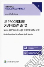 Procedure di affidamento. Guida operativa al D.lgs. 18 aprile 2016, n. 50. Con aggiornamento online