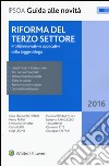 Riforma del terzo settore. Profili innovativi e applicativi della legge delega. Con aggiornamento online libro