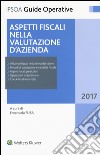 Aspetti fiscali nella valutazione d'azienda libro di Fusa E. (cur.)