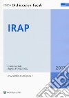 IRAP 2017. Con Contenuto digitale per download e accesso on line libro di Dan Gianluca Francioso Angelo