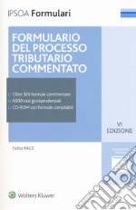 Formulario del processo tributario commentato. Con CD-ROM libro