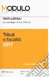 Modulo enti locali 2017. Tributi e fiscalità. Con Contenuto digitale per download e accesso on line libro