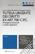 Tutela urgente dei diritti ex art. 700 C.p.c. Strategie processuali e ambiti applicativi. Con Contenuto digitale per download e accesso on line libro