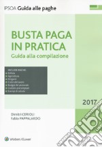 Busta paga in pratica. Guida alla compilazione. Con Contenuto digitale per download e accesso on line libro