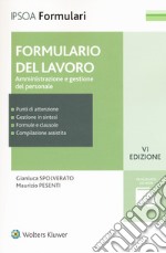 Formulario del lavoro. Amministrazione e gestione del personale. Con CD-ROM